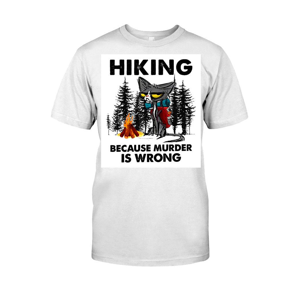 Hiking Because Murder Is Wrong - T-shirt and Hoodie 112021