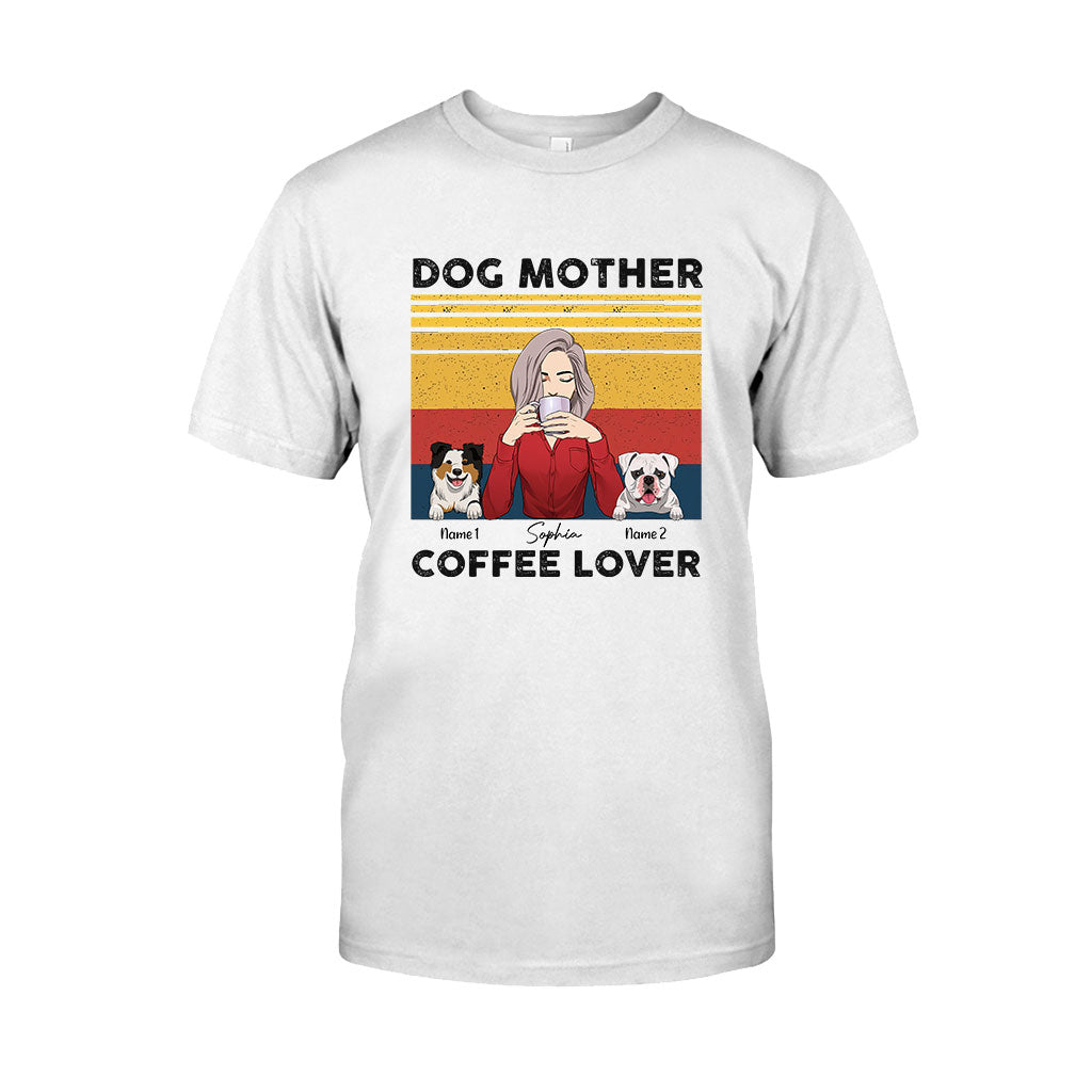 Dog Mom Coffee - Personalized Dog T-shirt and Hoodie