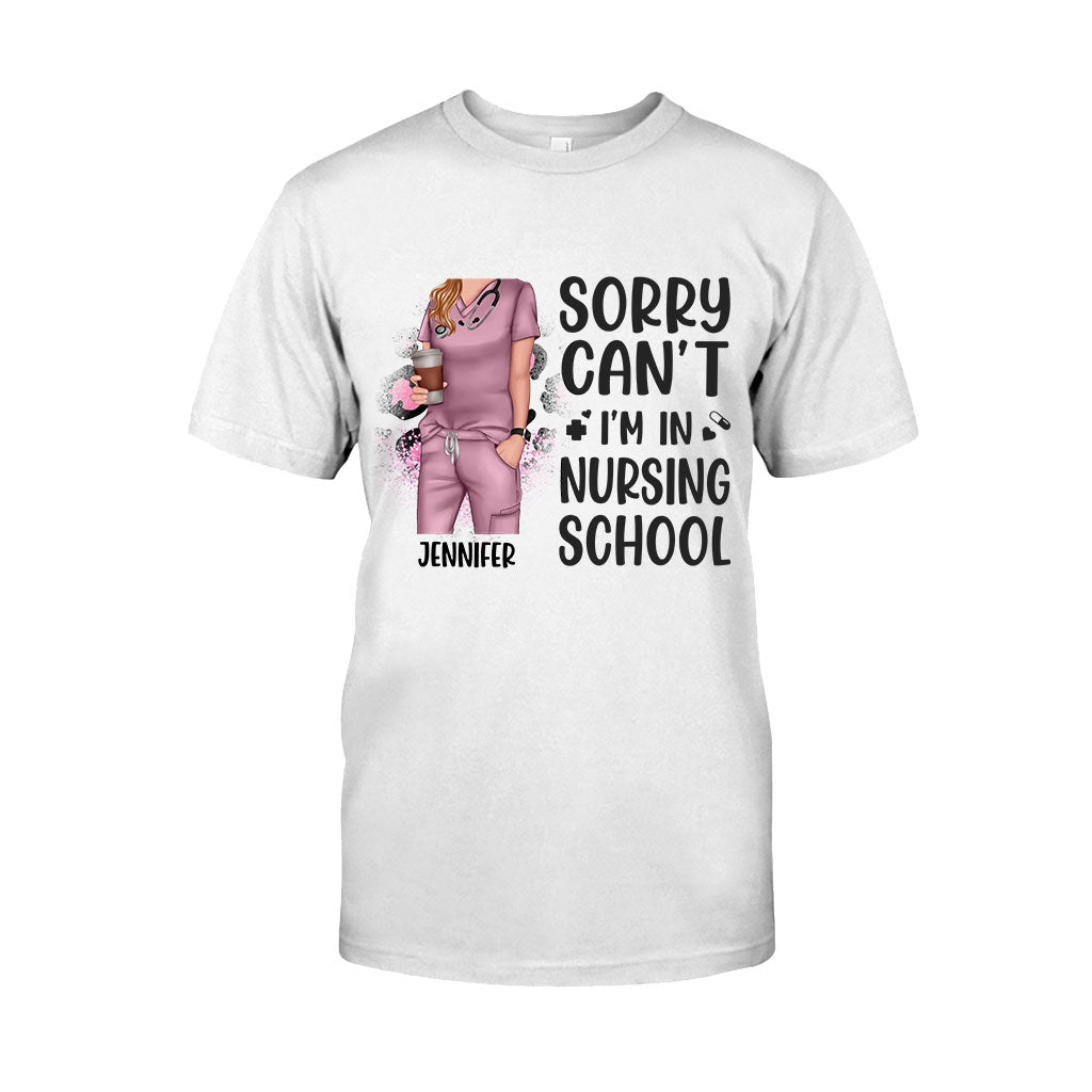 Sorry Can't Nursing School Bye - Personalized Nurse T-shirt and Hoodie