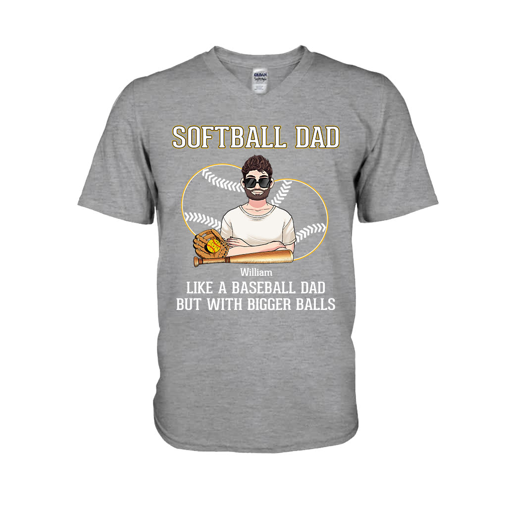 Softball Dad Like A Baseball Dad But With Bigger Balls - Personalized Softball T-shirt and Hoodie