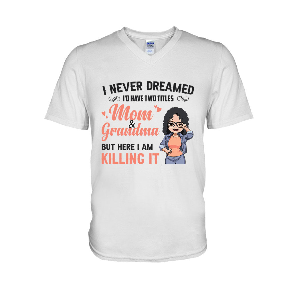 I Never Dreamed I'd Be Mom Grandma - Personalized Mother's Day T-shirt and Hoodie