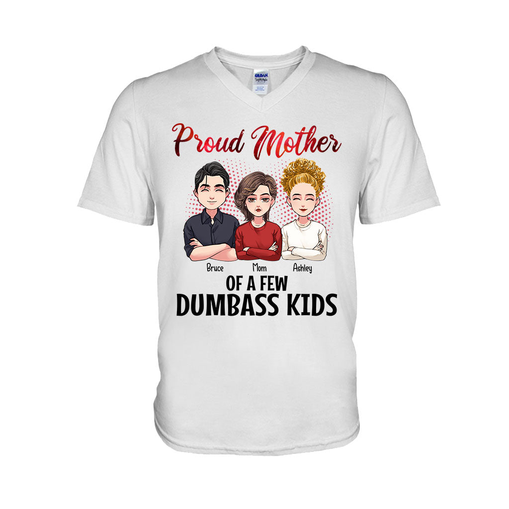 Proud Mother Of A Few Dumbass Kids - Personalized Mother's Day Mother T-shirt and Hoodie