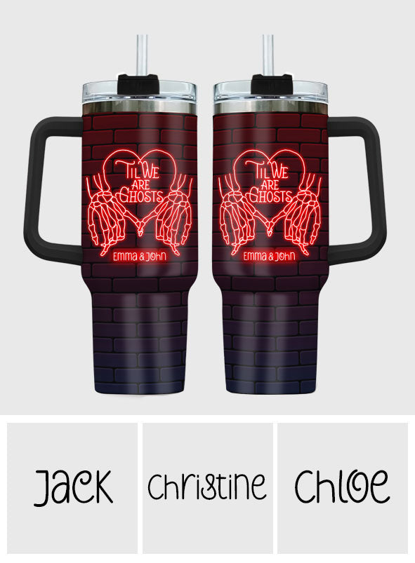 Til We Are Ghost - Personalized Couple Tumbler With Handle