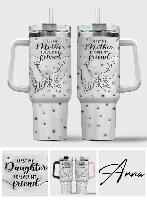 First My Mom Forever My Friend - Personalized Mother Tumbler With Handle