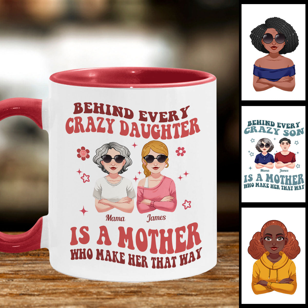 Discover Behind Every Crazy Daughter/Son - Personalized Mother Accent Mug