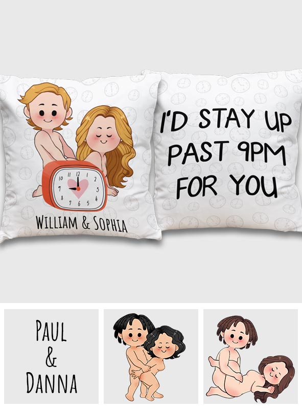 I'd Stay Up Past 9pm For You Clock - Personalized Couple Throw Pillow