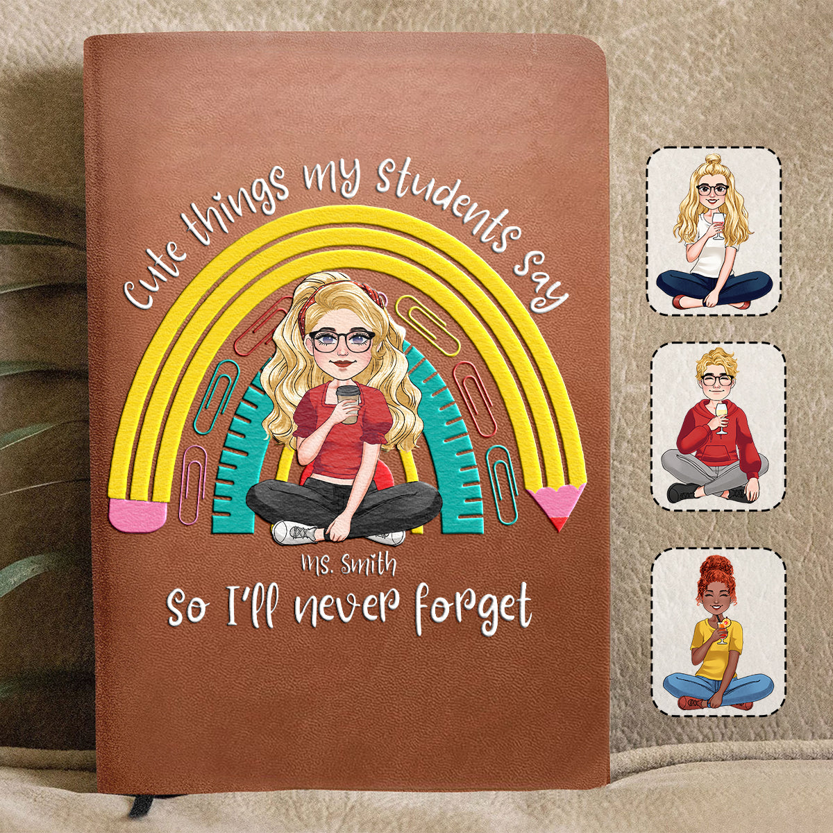 Cute Things My Students Say & Do - Personalized Teacher Leather Journal