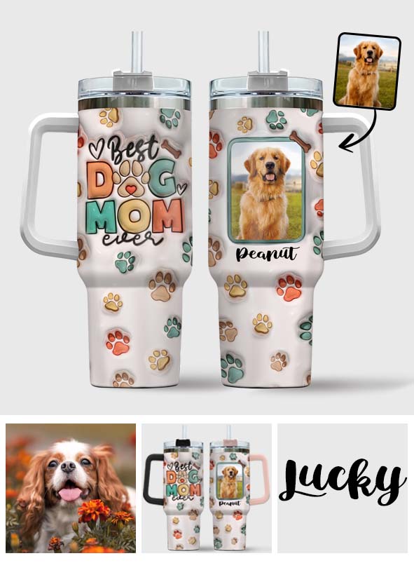 Best Dog Mom Ever - Personalized Dog Tumbler With Handle