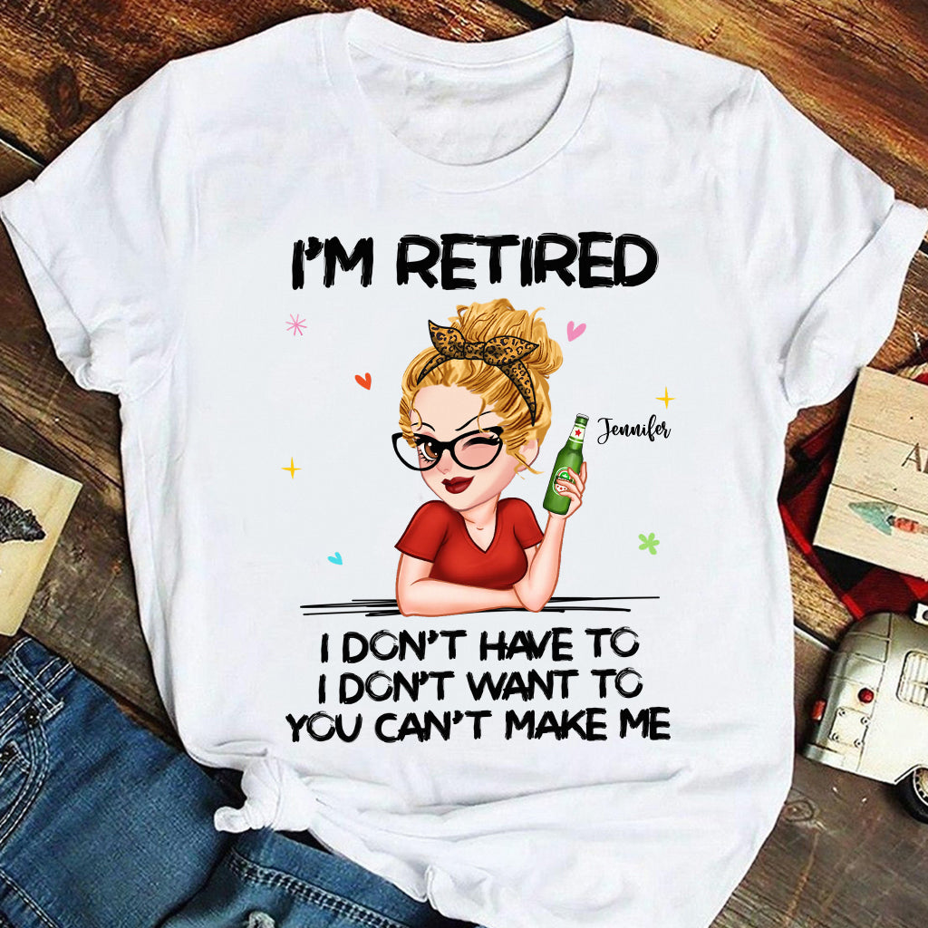 Discover I'm Retired You Can’t Make Me - Personalized Retired Family Member Gift T-shirt