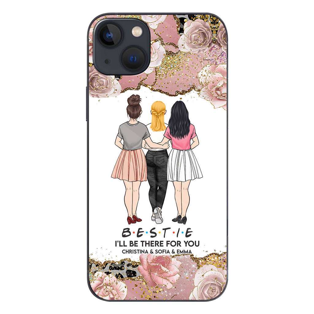 I'll Be There For You - Personalized Bestie Phone Case