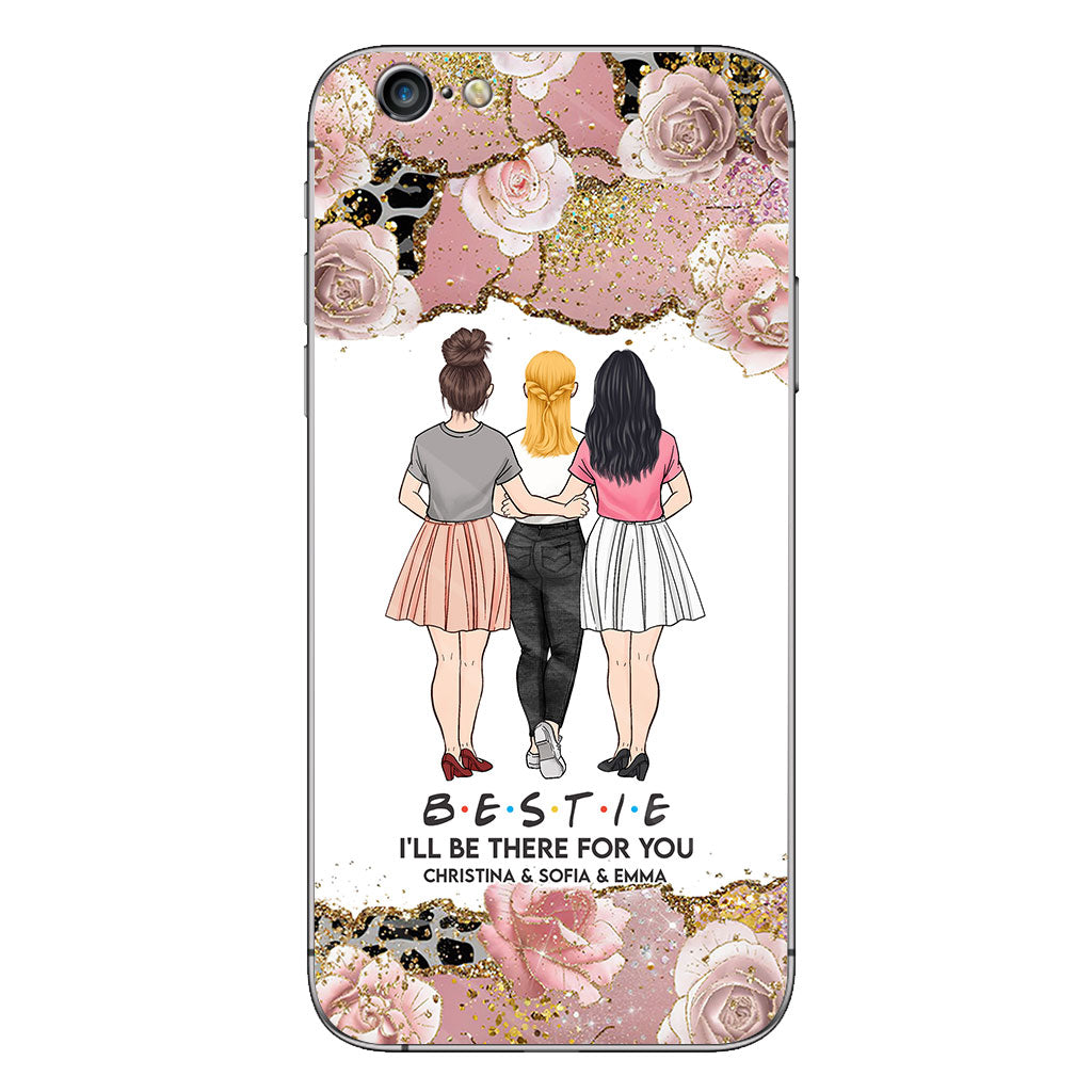 I'll Be There For You - Personalized Bestie Phone Case