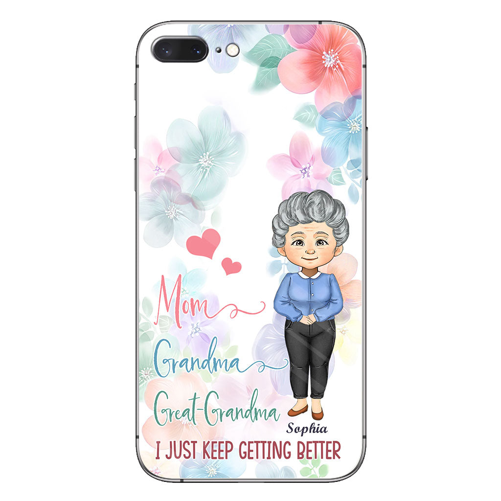 I Just Keep Getting Better - Personalized Grandma Phone Case