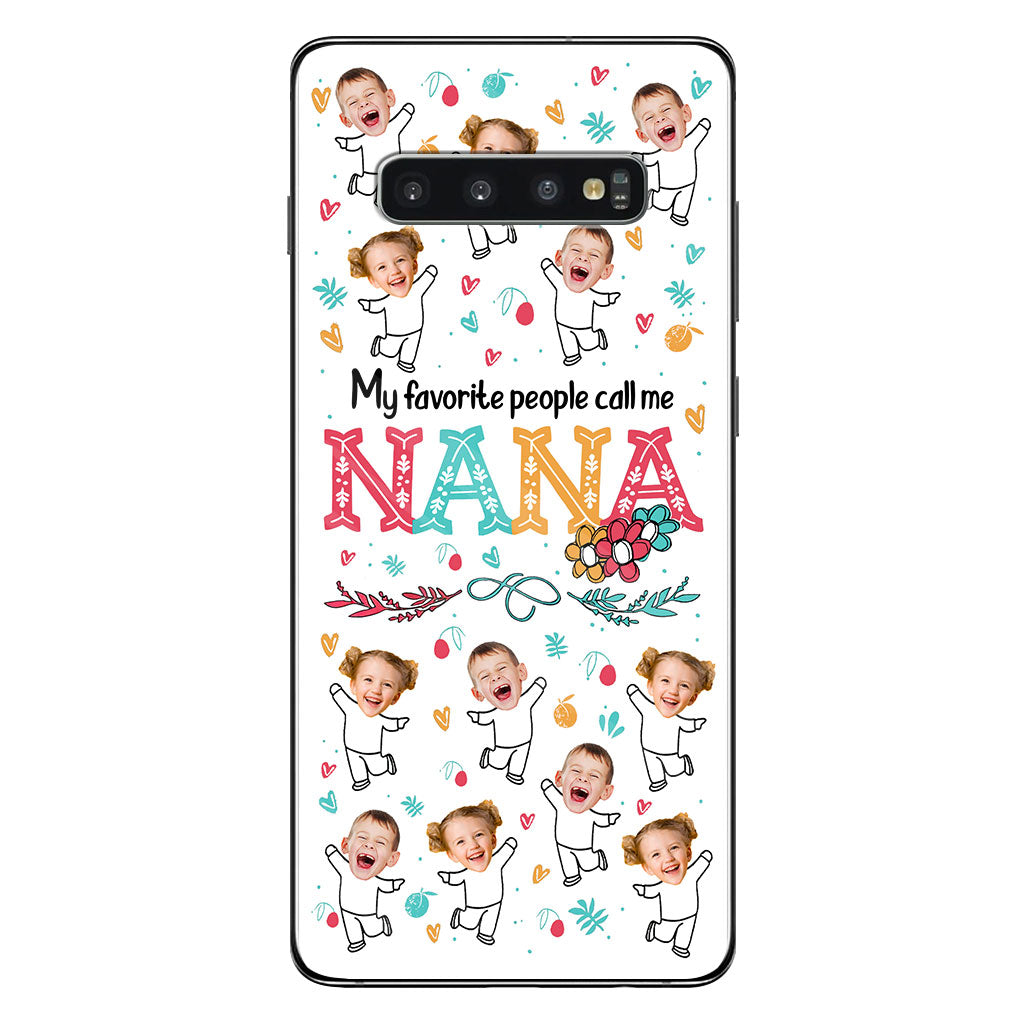 My Favorite People Call Me Nana - Gift for grandma, mom - Personalized Phone Case