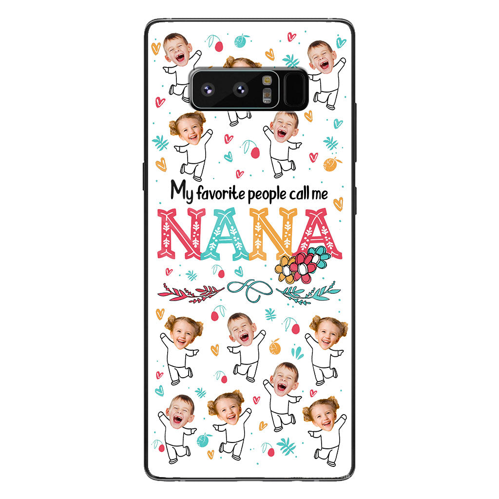 My Favorite People Call Me Nana - Gift for grandma, mom - Personalized Phone Case