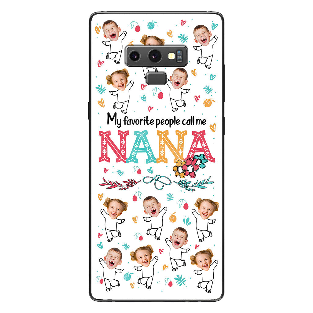 My Favorite People Call Me Nana - Gift for grandma, mom - Personalized Phone Case