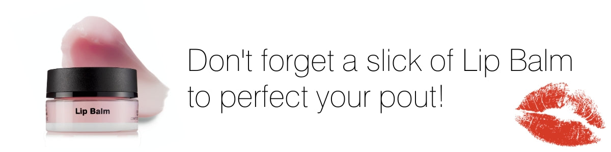 Don't Forget A Slick of Lip Balm to Perfect your Pout!