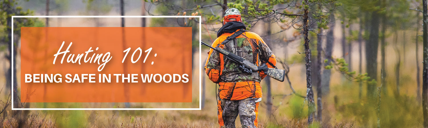 Hunting 101: Being Safe in the Woods