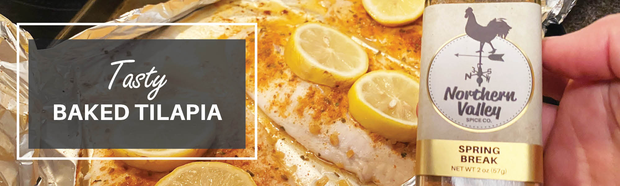 Tasty Baked Tilapia with Northern Valley Spice Co Spring Break Seasoning