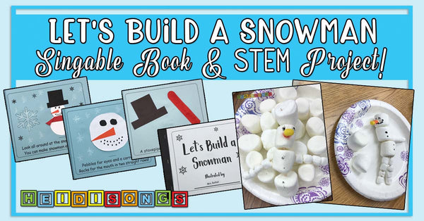 Let's Build a Snowman Singable Book and STEM Project - HeidiSongs, kindergarten, tk, winter, snow