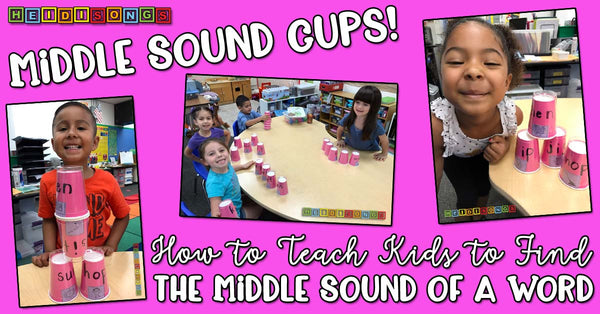 Middle Sound Cups! heidisongs, CVC, learning songs, sound blending, DIY, whole group, small group