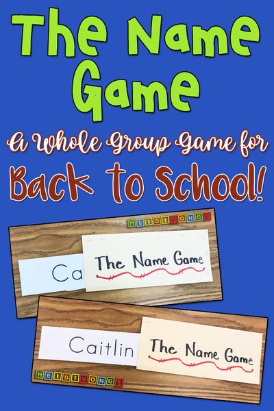 The Name Game - Whole Group Game for Back to School