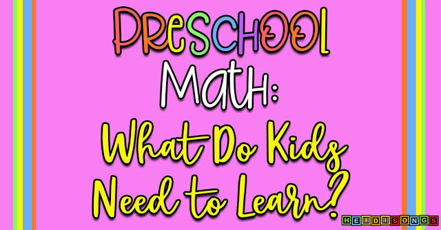 Preschool Math: What Do Kids Need to Learn?