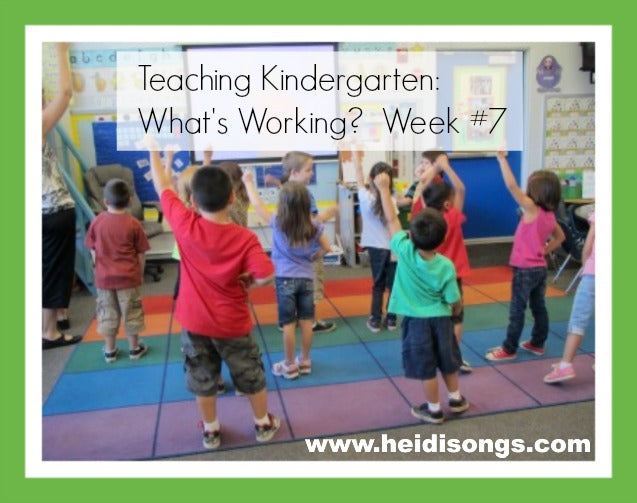 Teaching Kindergarten: What's Working? Week #7