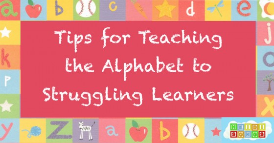 Tips for Teaching the Alphabet to Struggling Learners