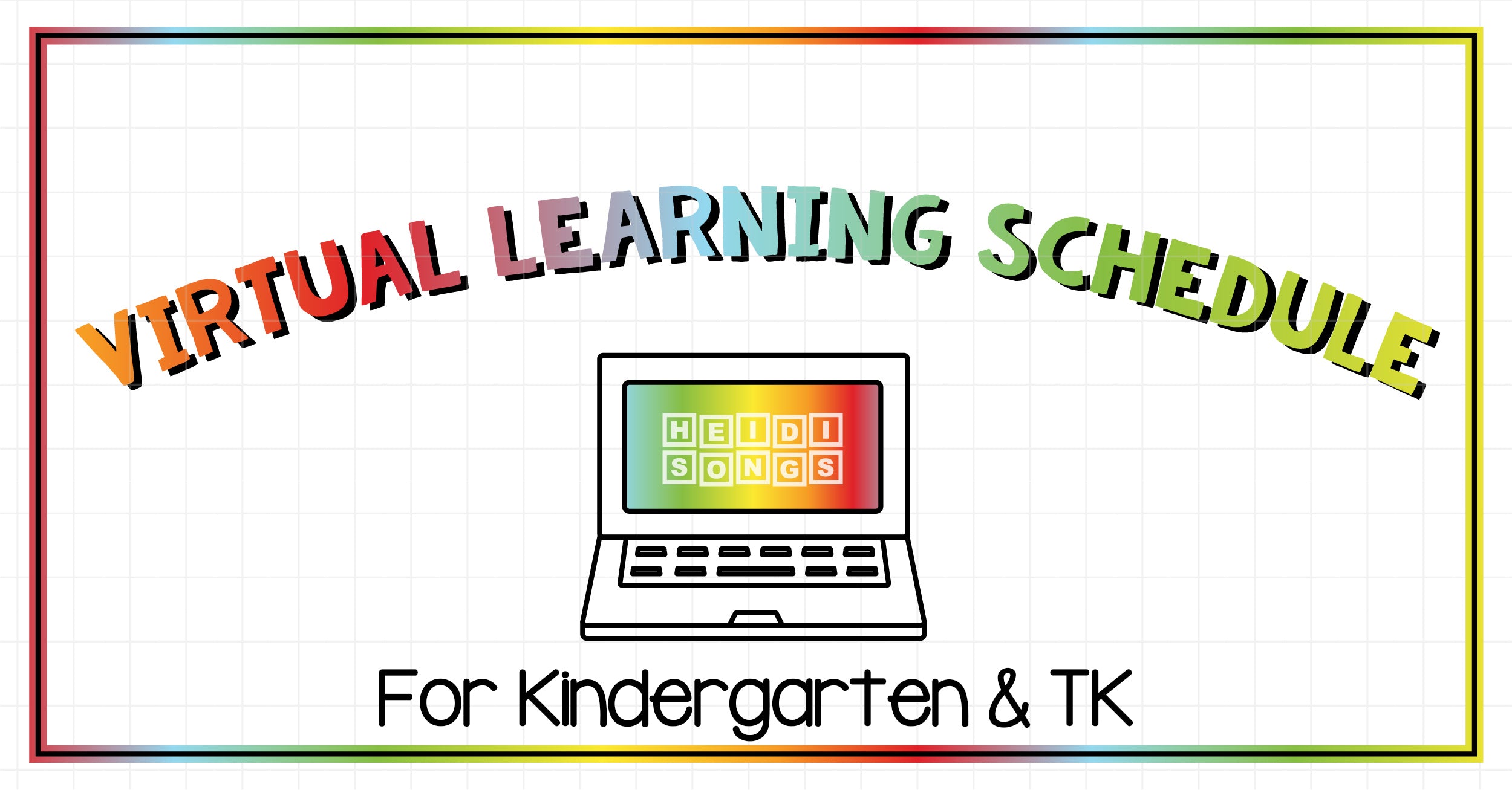 Heidi's Virtual Instruction Daily Schedule for Kindergarten & TK!