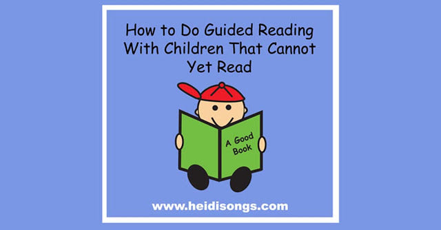  How to Do Guided Reading with Children that Cannot Yet Read