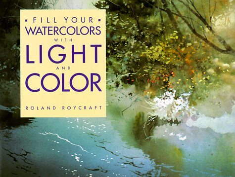 Painting Your Vision in Watercolor: Wade, Robert A.: 9780891344629