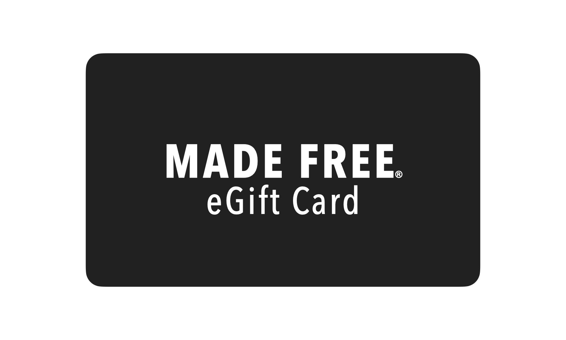 GIFT CARD – MADE FREE®
