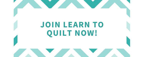 Join Learn to Quilt Now