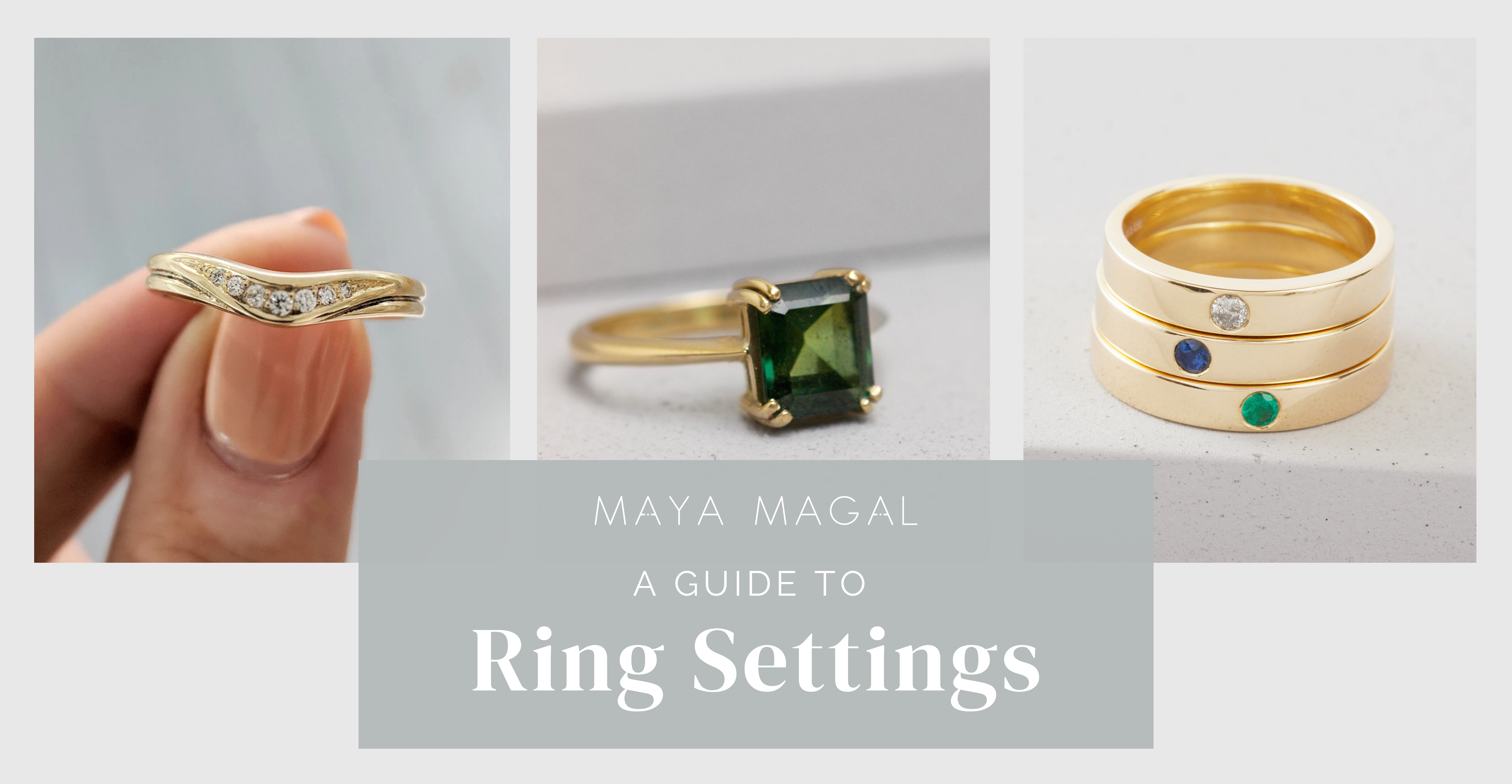 what are the different ring settings explained by London jeweller Maya Magal