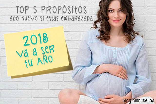 top propósitos año nuevo si estas embarazada 2018 blog mimuselina