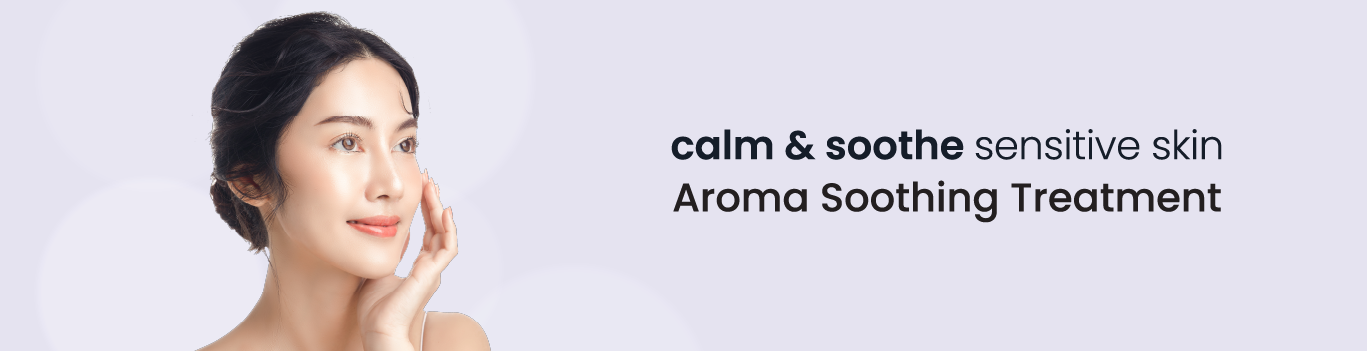 Aroma Soothing Treatment