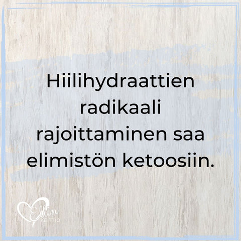 Hiilihydraattien radikaali rajoittaminen saa elimistön ketoosiin