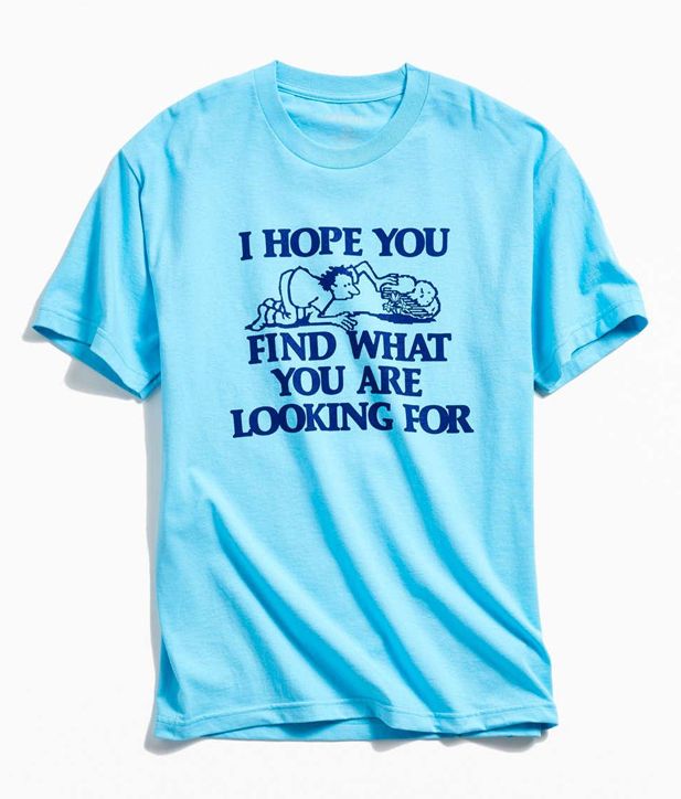 Discover Your Style: I Hope You Find What You're Looking For Shirt