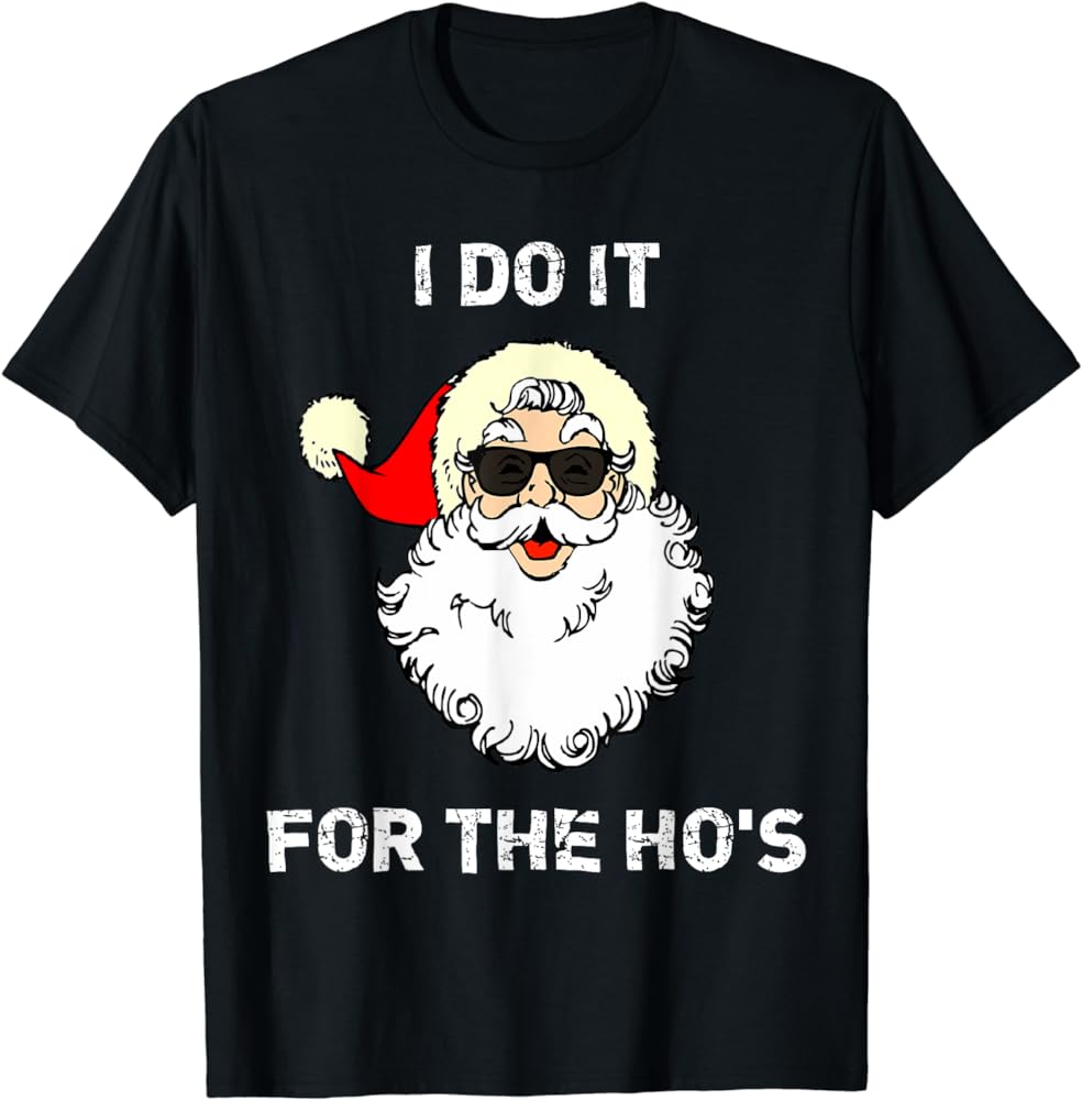 Embrace The Holiday Spirit With The 'I Do It For The Hos' Santa Shirt