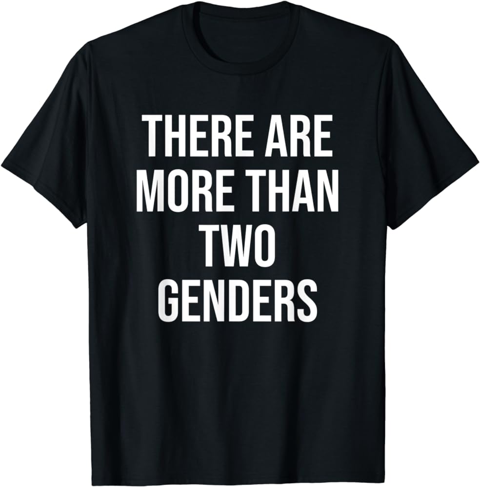 Exploring The 'There Are More Than 2 Genders' Shirt Meme: A Cultural ...