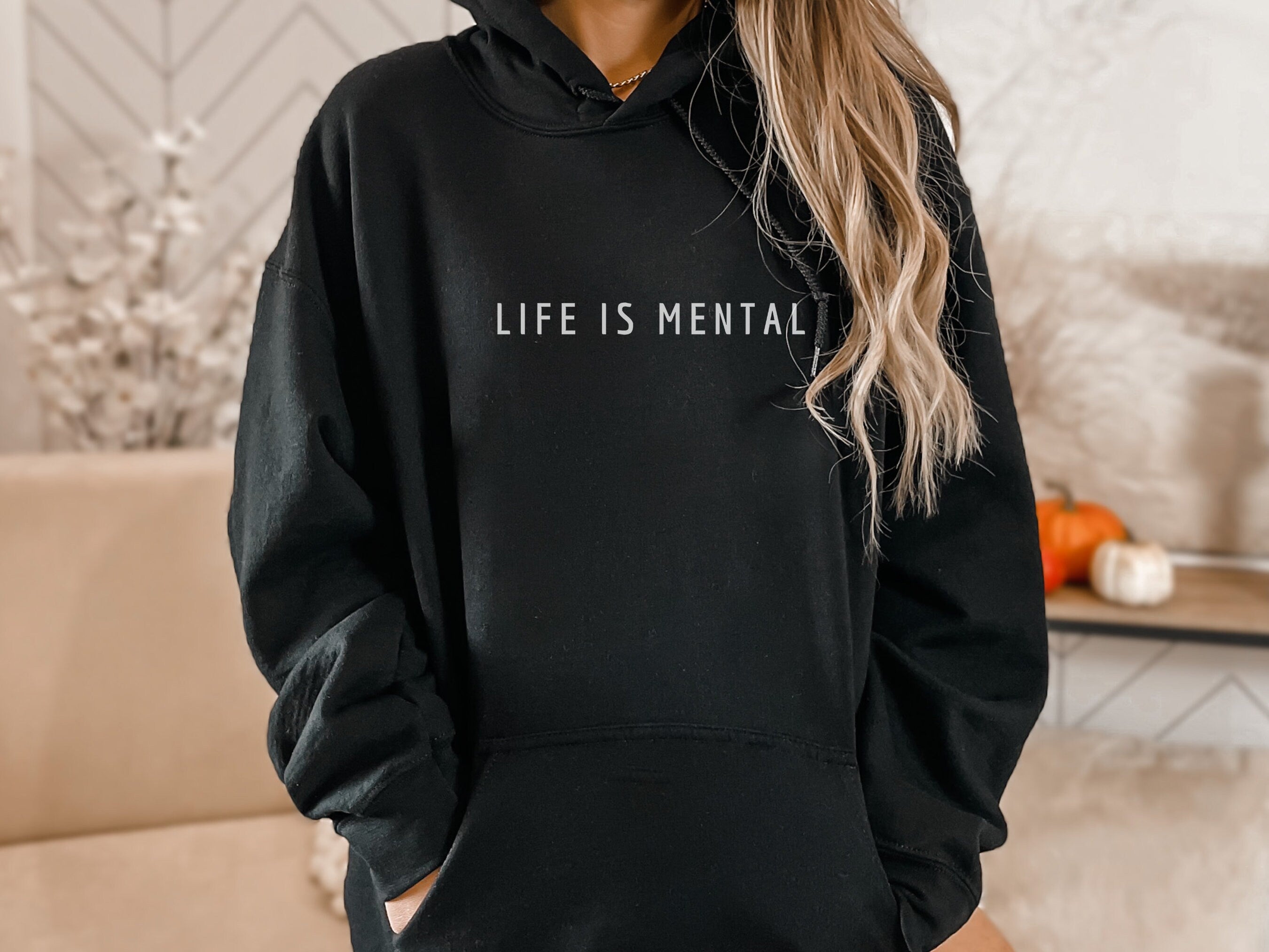 Life Is Mental Hoodie?