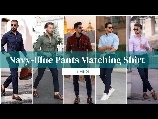 Matching Guide: What Color Shirt Goes Best With Navy Blue Pants?