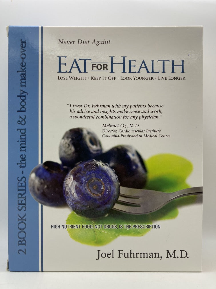 Eat for Health: Lose Weight. Keep It Off. Look Younger. Live Longer.