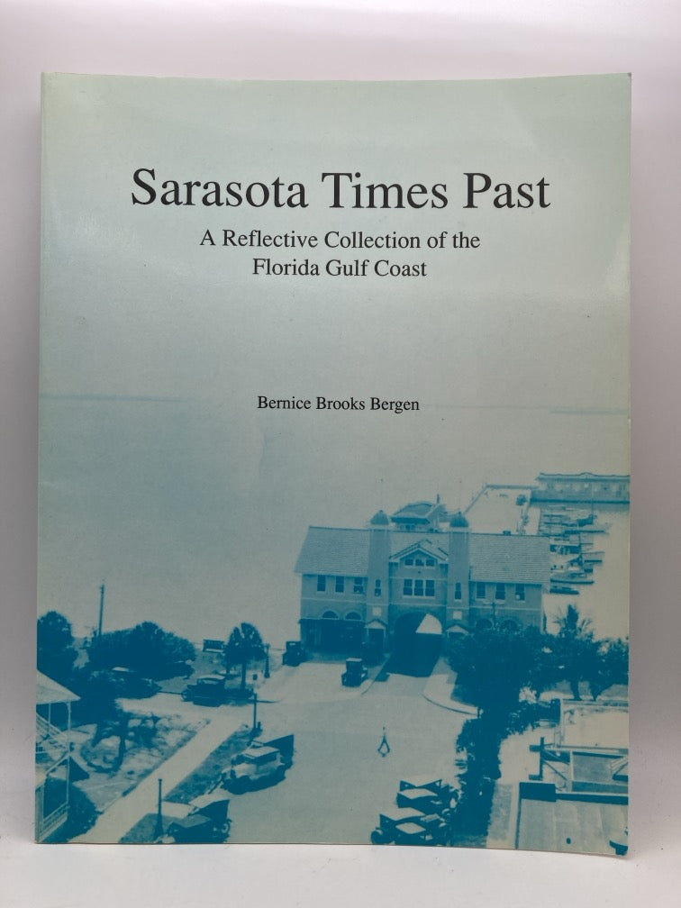 Sarasota Times Past: A Reflective Collection of the Florida Gulf Coast