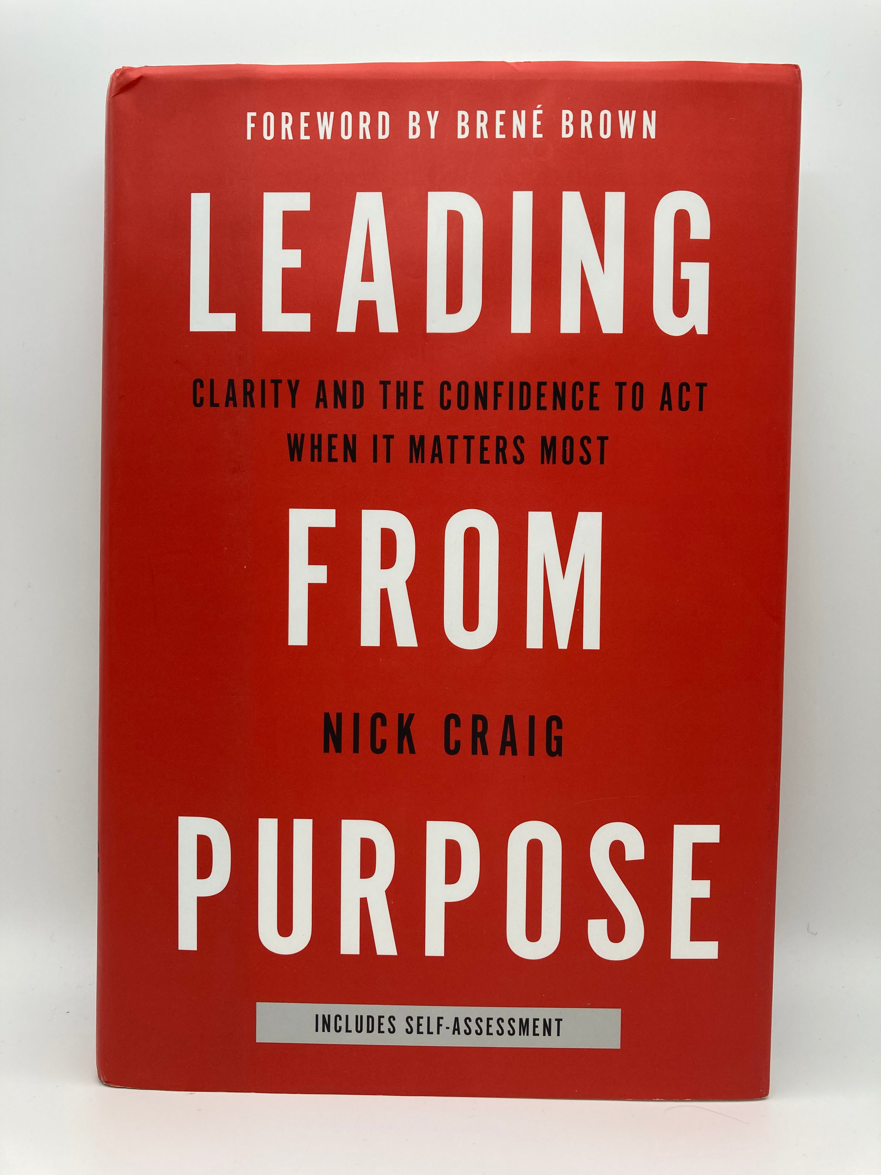 Leading from Purpose: Clarity and the Confidence to Act When It Matters Most