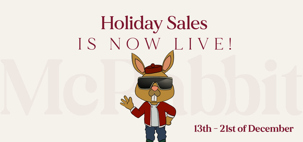 Holiday Sale is now LIVE 13 to 21 December - McRabbit
