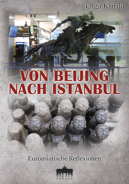 Olga Kurilo: VON BEIJING NACH ISTANBUL