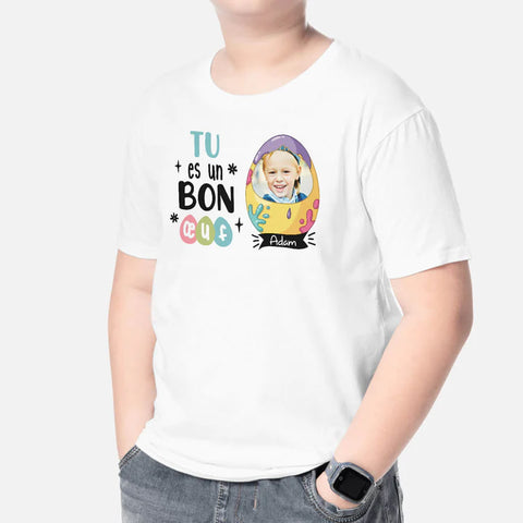 T-shirt Tu Es Un Bon Oeuf Personnalisé