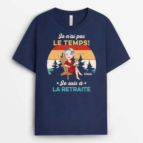 Idée Cadeau Départ Retraite Collègue Femme T-shirt Je N'ai Pas Le Temps Je Suis À La Retraite Personnalisé