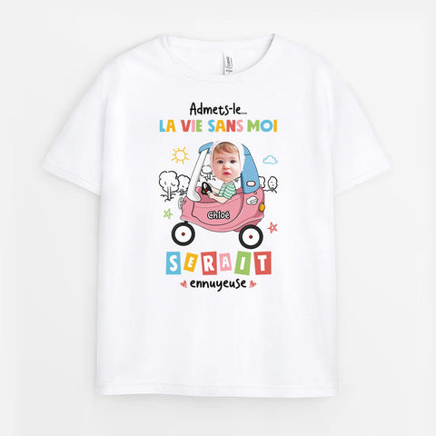 cadeau rentrée scolaire maternelle La Vie Serait Ennuyeuse Sans Moi - Tee Shirt Enfant Personnalisé